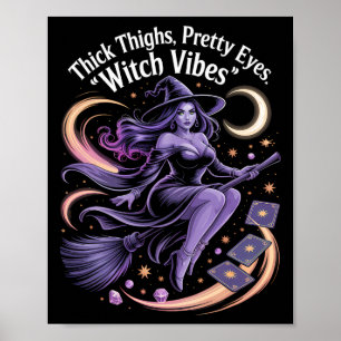 Thick Thighs Eyes Witch Vibes Mystical Hall Poster
