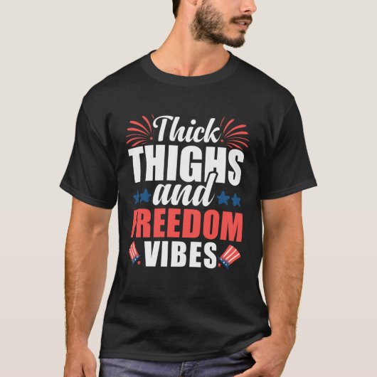 Thick Thighs Freedom Vibes American Flag  4th Of J T-shirt (Voorkant)