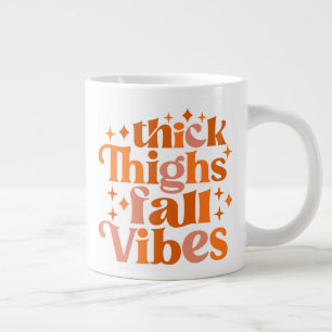 Thick Thighs Herfst Vibes Grote Koffiekop