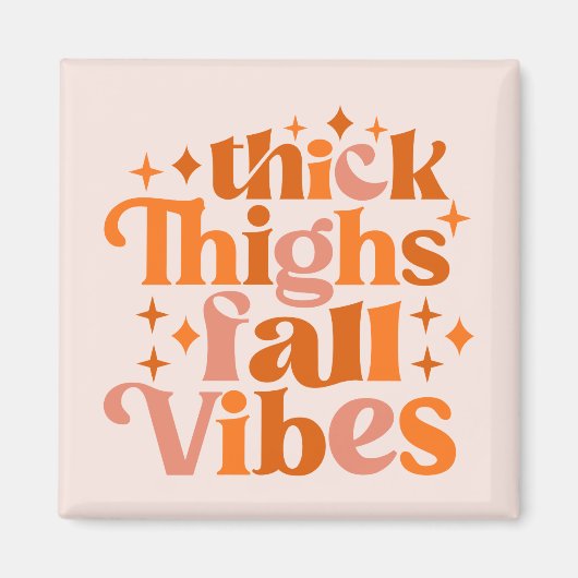 Thick Thighs Herfst Vibes Magneet (Voorkant)