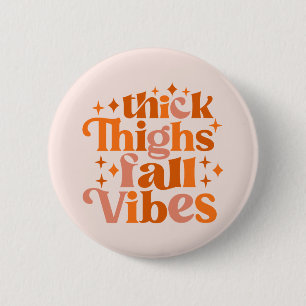 Thick Thighs Herfst Vibes Ronde Button 5,7 Cm