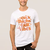 Thick Thighs Herfst Vibes Tri-Blend Shirt (Voorkant)