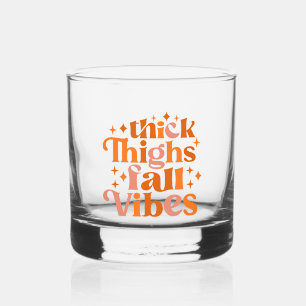 Thick Thighs Herfst Vibes Whisky Glas