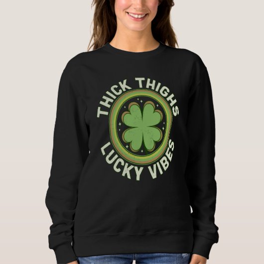 Thick Thighs Lucky Vibes Green C Saint Patrick's D Trui (Voorkant)