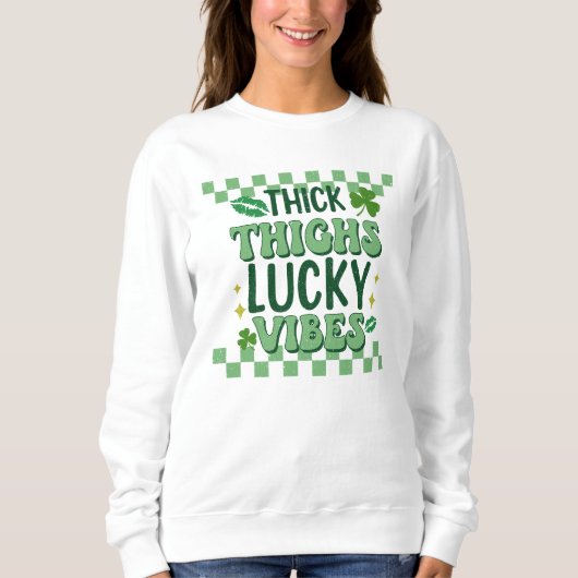Thick Thighs Lucky Vibes St. Patrick's Day Trui (Voorkant)