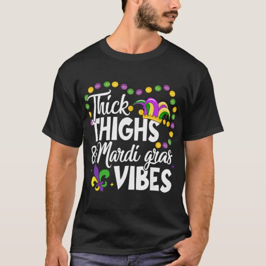 Thick Thighs Mardi Gras Vibes Fleur De Lis Mardi G T-shirt (Voorkant)