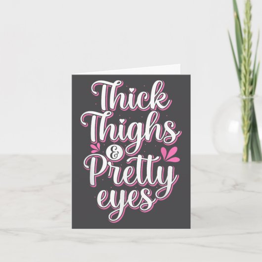 Thick Thighs Pretty Eyes Gym Motivation Quote Work Kaart (Voorkant)