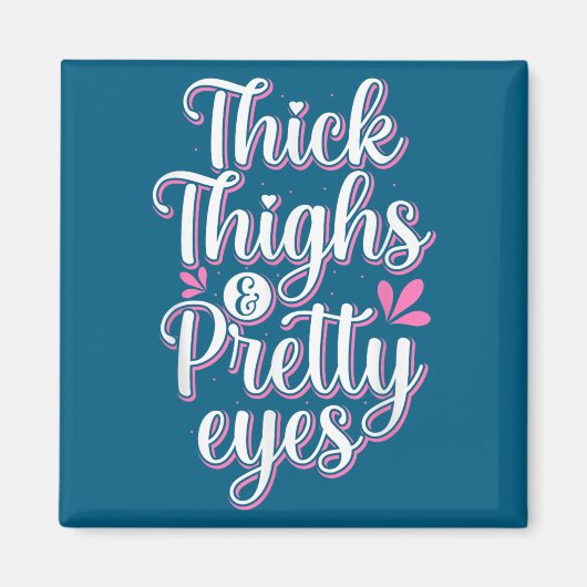 Thick Thighs Pretty Eyes Gym Motivation Quote Work Magneet (Voorkant)