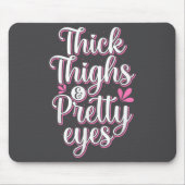 Thick Thighs Pretty Eyes Gym Motivation Quote Work Muismat (Voorkant)