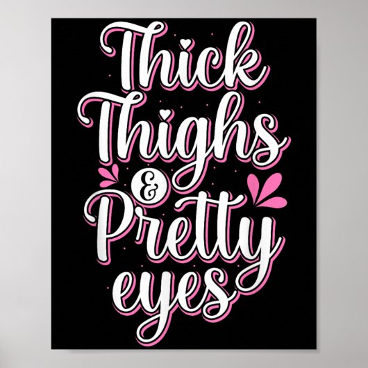 Thick Thighs Pretty Eyes Gym Motivation Quote Work Poster (Voorkant)