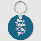 Thick Thighs Pretty Eyes Gym Motivation Quote Work Sleutelhanger (Voorkant)