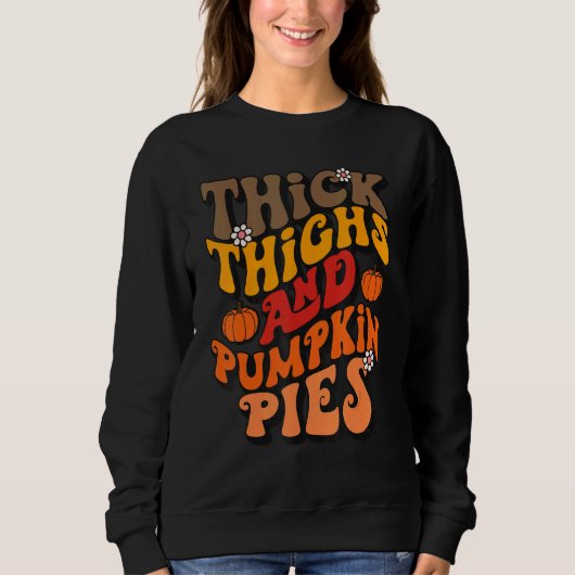 Thick Thighs & Pumpkin Pies Fall Tops  Thanksgivin (Voorkant)