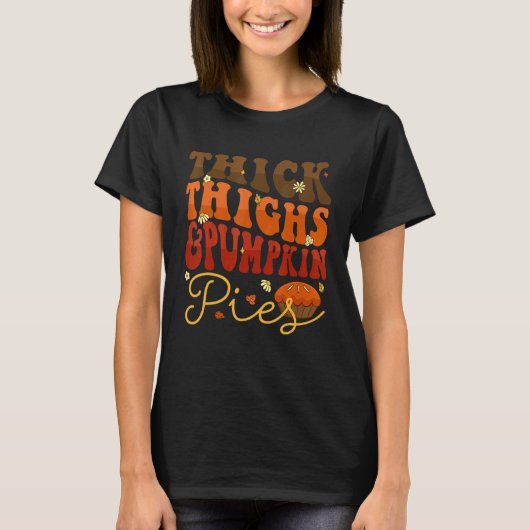 Thick Thighs Pumpkin Pies Thanksgiving Matching 4 T-shirt (Voorkant)