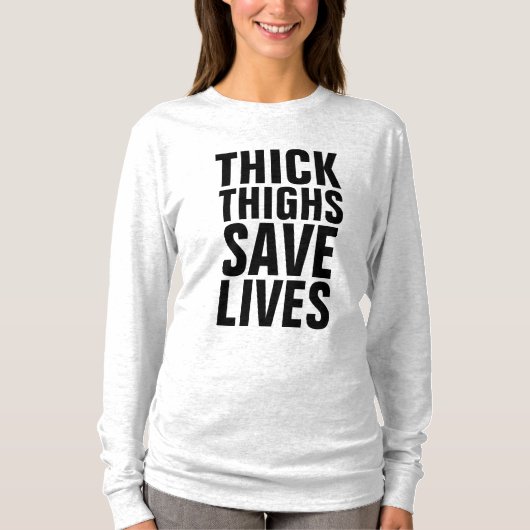 THICK THIGHS SAVE LEVEN T-Shirts (Voorkant)