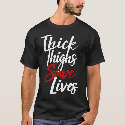 Thick Thighs Save Lives Gym T-shirt (Voorkant)