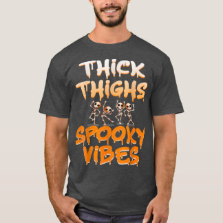Thick Thighs Spooky Halloween Scary Holiday Pumpki T-shirt