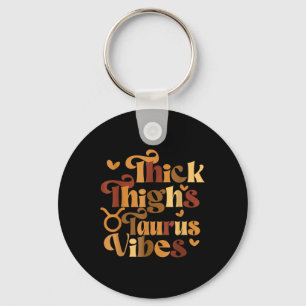 Thick Thighs Taurus Vibes Melanin Black Women Horo Sleutelhanger