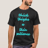 Thick Thighs Thin Patience  Thic Thighs Workout Wo T-shirt (Voorkant)