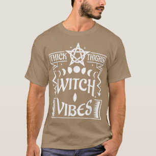 Thick Thighs Witch Vibes 560 T-shirt