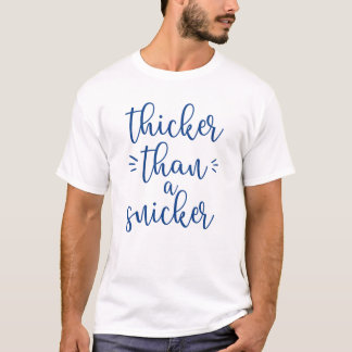 Thicker dan een Snicker T-shirt