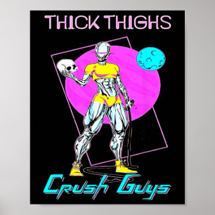 Thiick Thighs Crush Jongens Weightlift Bodybuildin Poster