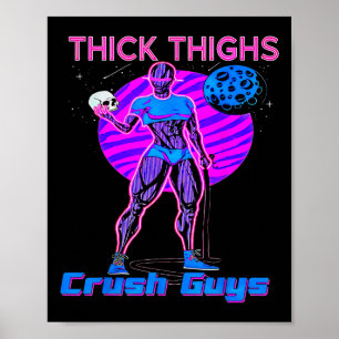 Thiick Thighs Crush Jongens Weightlift Bodybuildin Poster