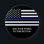 Thin Blue Line American Flag Custom Text Ronde Button 7,6 Cm<br><div class="desc">Dunne blauwe lijn Amerikaanse knop Aangepast vlag.</div>