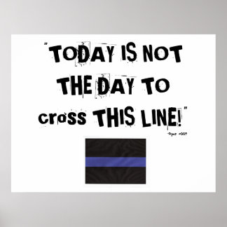 Thin Blue Line (Poster) "Vandaag is niet de dag" Poster