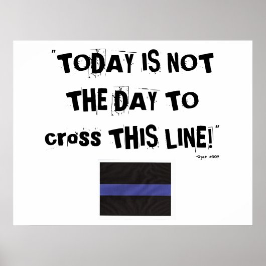 Thin Blue Line (Poster) "Vandaag is niet de dag" Poster (Voorkant)