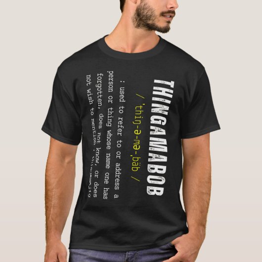 THINGAMABOB Thingamajig Robert Whatchamacallit T-shirt (Voorkant)