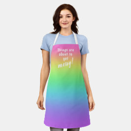 Things are About to Get Messy Rainbow Apron Schort