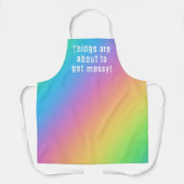 Things are About to Get Messy Rainbow Apron Schort (Voorkant)