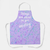 Things are About to Get Messy Splatter Apron Schort (Voorkant)