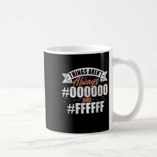 Things Arent Altijd #000000 en #ffffff Graphic De Koffiemok (Rechts)