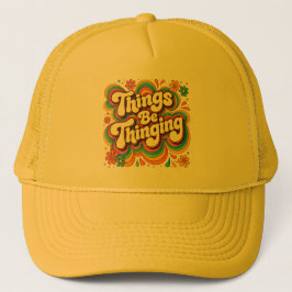 Things Be Thinging Hat Trucker Pet