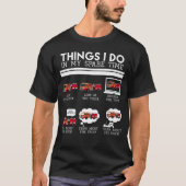 Things I Do, Fire Truck Firefighter T-shirt design (Voorkant)