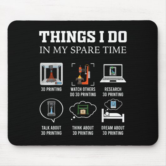 Things I Do In My Spare Time 3d Printing Funny 3d  Muismat (Voorkant)