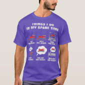 Things I Do In My Spare Time Build Model T-shirt (Voorkant)