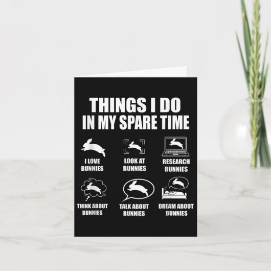 Things I Do In My Spare Time Bunnies Rabbit  Kaart (Voorkant)