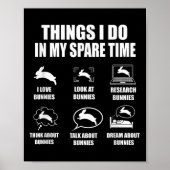 Things I Do In My Spare Time Bunnies Rabbit  Poster (Voorkant)