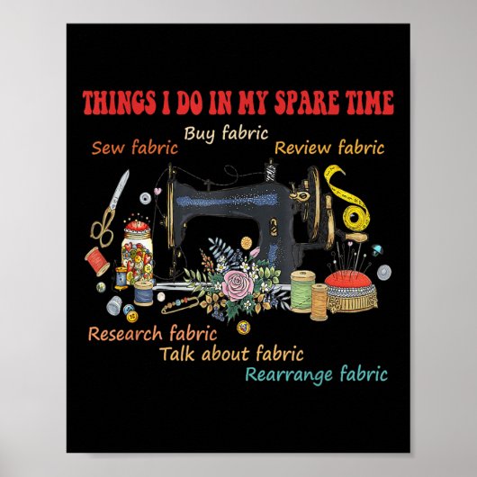 Things I Do In My Spare Time Buy Fabric Sew-fabric Poster (Voorkant)
