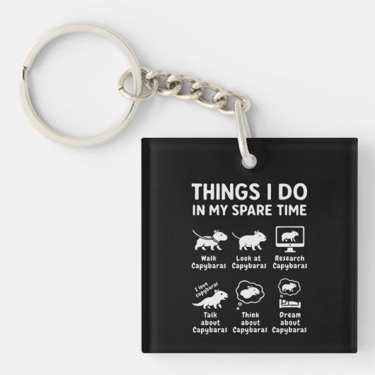Things I Do In My Spare Time Capybara Funny Sleutelhanger (voorkant)