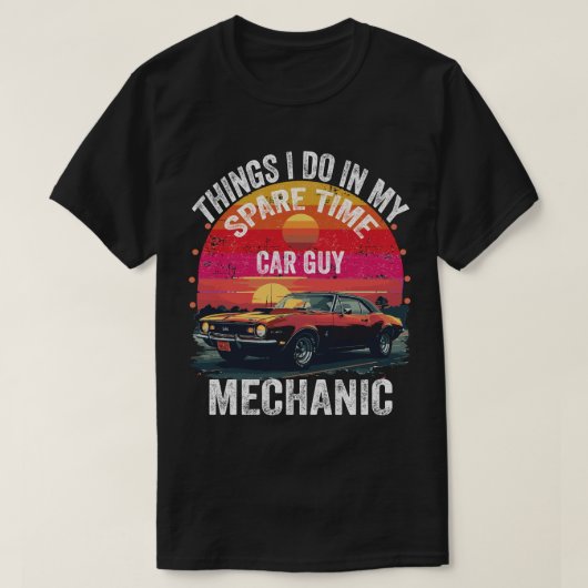 Things I Do in My Spare Time Car Guy Mechanic  T-shirt (Design voorkant)