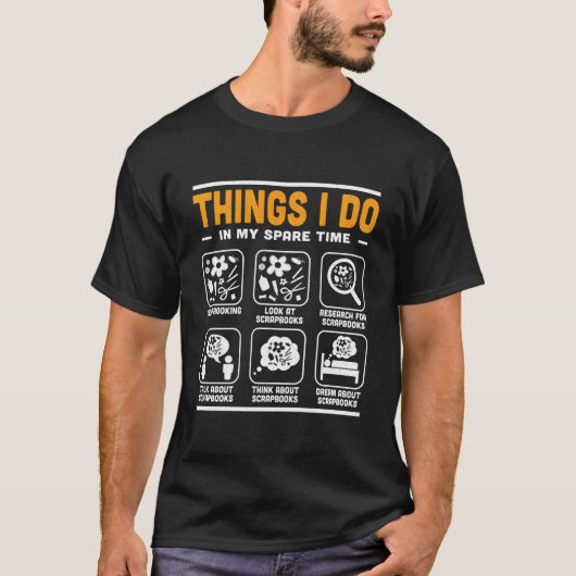Things I Do In My Spare Time Crafter Scrapbooking T-shirt (Voorkant)