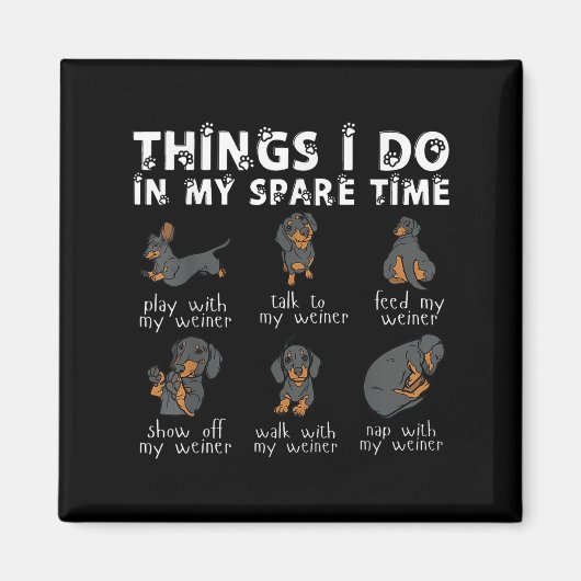 Things I Do In My Spare Time Dachshund Cute Weiner Magneet (Voorkant)