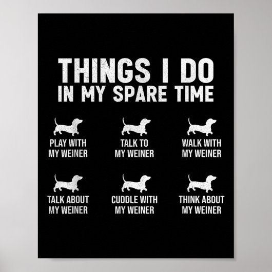 Things I Do In My Spare Time Dachshund Wiener Dog  Poster (Voorkant)