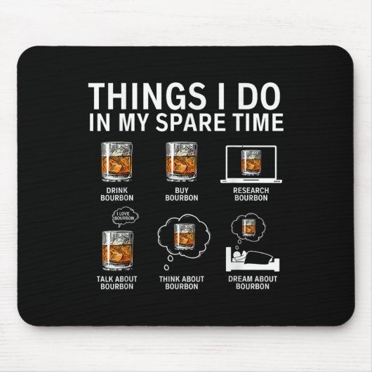 Things I Do In My Spare Time Drink Bourbon Whiskey Muismat (Voorkant)