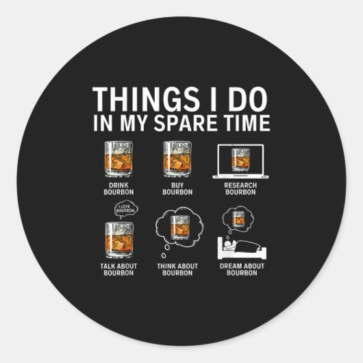 Things I Do In My Spare Time Drink Bourbon Whiskey Ronde Sticker (Voorkant)