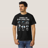Things I Do In My Spare Time Drive Trucks T-shirt (Voorkant volledig)