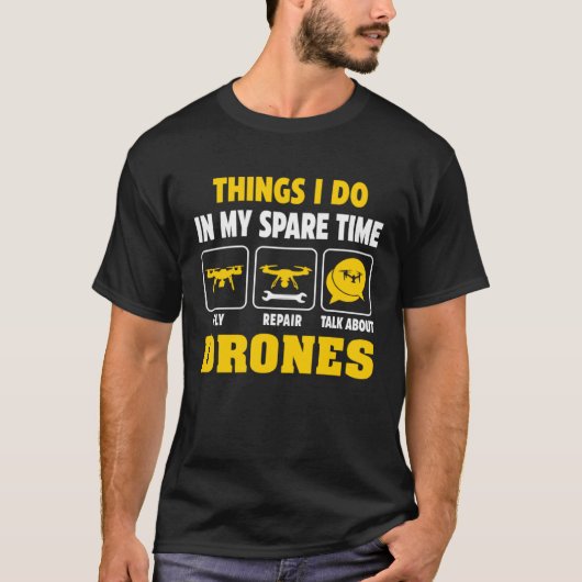 Things I Do In My Spare Time Drone Flying Pilot Qu T-shirt (Voorkant)